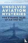 McCloskey, Keith - Unsolved Aviation Mysteries