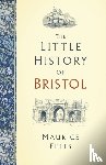 Fells, Maurice - The Little History of Bristol