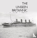 Mills, Simon - The Unseen Britannic