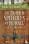 Brockman, Andy, Spaight, Tracy - The Buried Spitfires of Burma