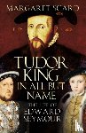 Scard, Margaret - Tudor King in All But Name