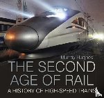 Hughes, Murray - The Second Age of Rail