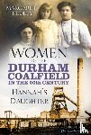 Hedley, Margaret - Women of the Durham Coalfield in the 20th Century