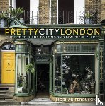 Ferguson, Siobhan - prettycitylondon: The Petite Guide to London's Beautiful Places