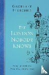 Fletcher, Geoffrey - The London Nobody Knows