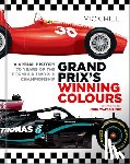 Hill, Mick - Grand Prix's Winning Colours