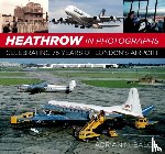 Balch, Adrian - Heathrow in Photographs