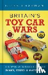 Chapman, Giles - Britain's Toy Car Wars