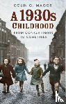 Maggs, Colin G. - A 1930s Childhood