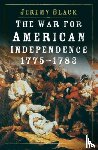 Black, Jeremy - The War for American Independence, 1775-1783