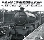 Dickson, Brian J. - East and North Eastern Steam - Former LNER Territory 1947-1958