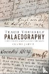 Jarvis, Claire - Teach Yourself Palaeography