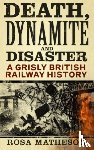 Matheson, Rosa - Death, Dynamite and Disaster