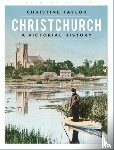 Taylor, Christine - Christchurch: A Pictorial History