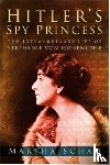 Schad, Martha - Hitler's Spy Princess