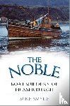Smylie, Mike - The Noble Boatbuilders of Fraserburgh