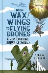 Ferguson, Norman - From Wax Wings to Flying Drones