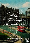 Swinton, Jonathan - Alan Turing's Manchester