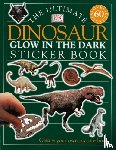DK - The Ultimate Dinosaur Glow in the Dark Sticker Book