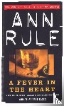 Rule, Ann - A Fever In The Heart