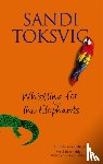 Toksvig, Sandi - Whistling For The Elephants