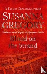 Gregory, Susanna - Blood On The Strand