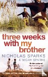 Sparks, Nicholas, Sparks, Micah - Three Weeks With My Brother