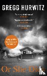 Hurwitz, Gregg - Or She Dies