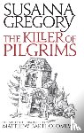 Gregory, Susanna - The Killer Of Pilgrims