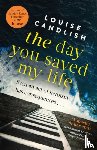 Candlish, Louise - The Day You Saved My Life