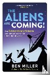 Miller, Ben - The Aliens Are Coming!