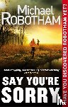 Robotham, Michael - Say You're Sorry