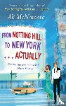 McNamara, Ali - From Notting Hill to New York . . . Actually