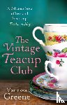Greene, Vanessa - The Vintage Teacup Club