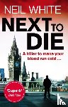 White, Neil - Next to Die