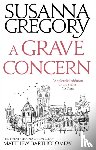 Gregory, Susanna - A Grave Concern