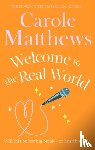 Matthews, Carole - Welcome to the Real World