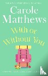 Matthews, Carole - With or Without You