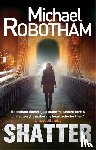Robotham, Michael - Shatter