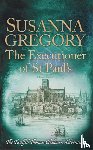 Gregory, Susanna - The Executioner of St Paul's