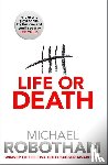 Michael Robotham - Life or Death