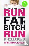 Field, Ruth - Run Fat Bitch Run