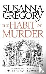 Gregory, Susanna - The Habit of Murder