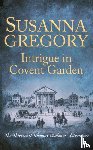 Gregory, Susanna - Intrigue in Covent Garden