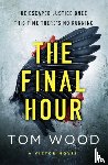 Wood, Tom - The Final Hour