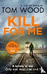 Wood, Tom - Kill For Me