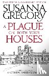 Gregory, Susanna - A Plague On Both Your Houses