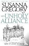 Gregory, Susanna - An Unholy Alliance