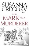 Gregory, Susanna - The Mark Of A Murderer