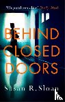 Sloan, Susan R. - Behind Closed Doors